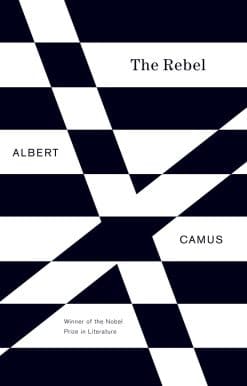 The Rebel: An Essay on Man in Revolt