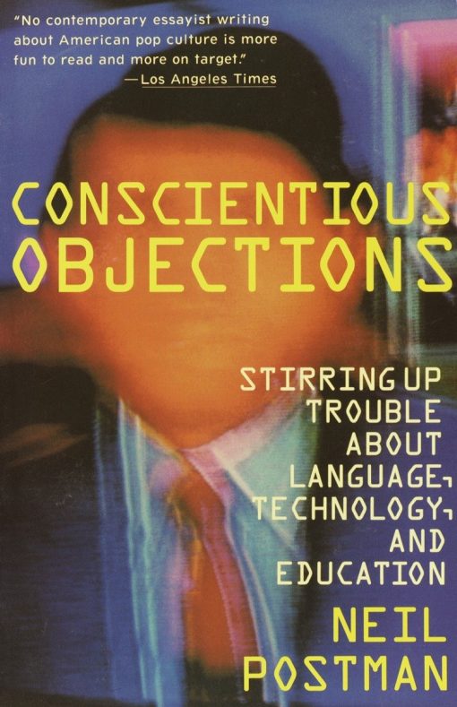 Stirring Up Trouble About Language, Technology and Education: Conscientious Objections