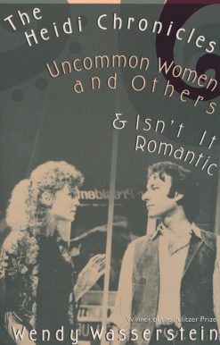 Uncommon Women and Others & Isn't It Romantic: The Heidi Chronicles