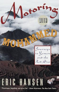 Motoring with Mohammed: Journeys to Yemen and the Red Sea