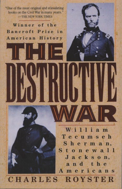 William Tecumseh Sherman, Stonewall Jackson, and the Americans: The Destructive War