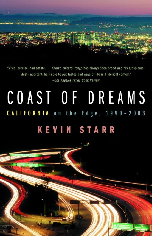 Coast of Dreams: California on the Edge, 1990-2003