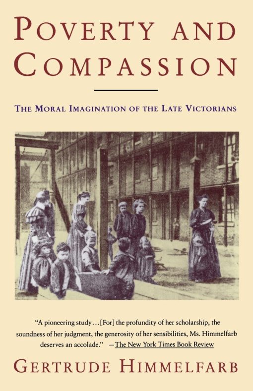 The Moral Imagination of the Late Victorians: Poverty and Compassion