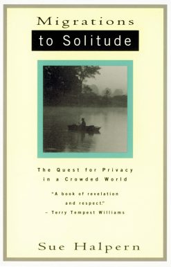 Migrations to Solitude: The Quest for Privacy in a Crowded World