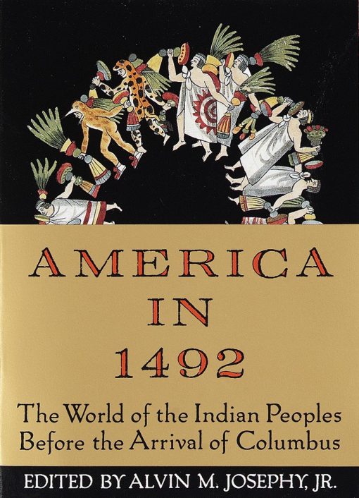 America in 1492: The World of the Indian Peoples Before the Arrival of Columbus