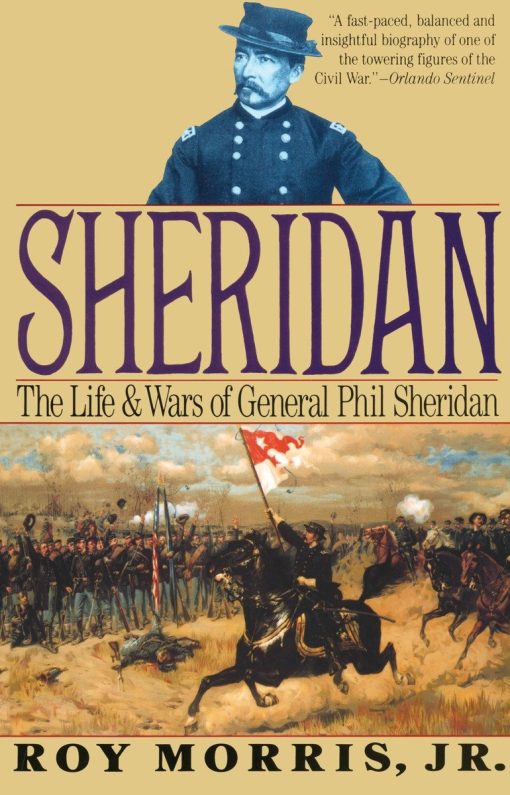 The Life and Wars of General Phil Sheridan: Sheridan