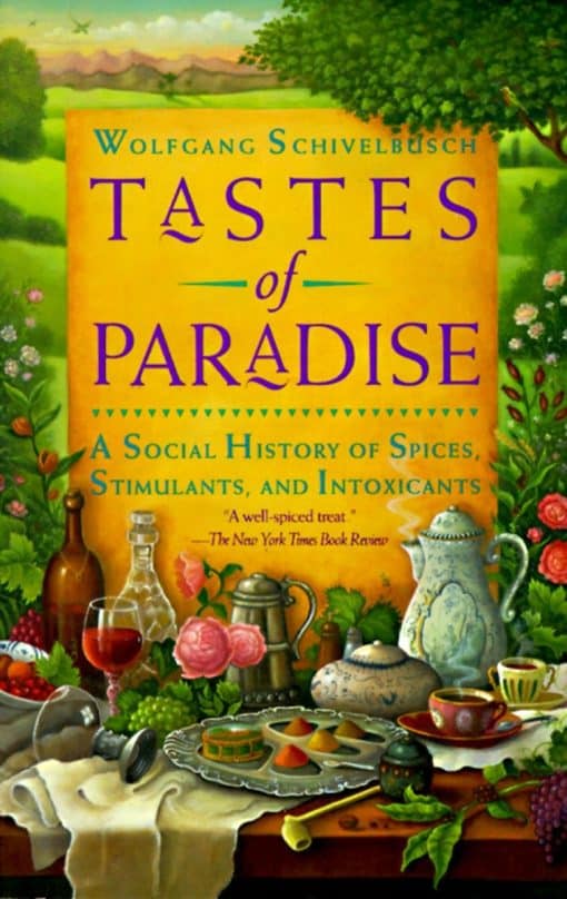 A Social History of Spices, Stimulants, and Intoxicants: Tastes of Paradise