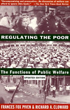 Regulating the Poor: The Functions of Public Welfare