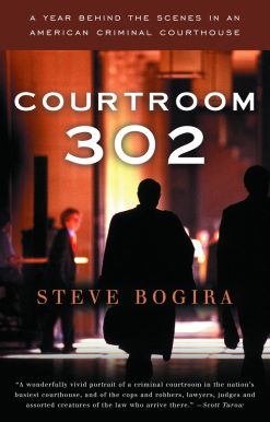 Courtroom 302: A Year Behind the Scenes in an American Criminal Courthouse
