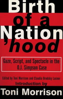 Birth of a Nation'hood: Gaze, Script, and Spectacle in the O. J. Simpson Case