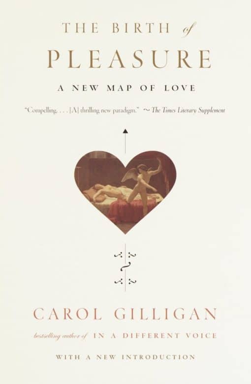 The Birth of Pleasure: A New Map of Love