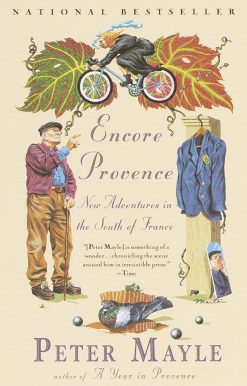 Encore Provence: New Adventures in the South of France