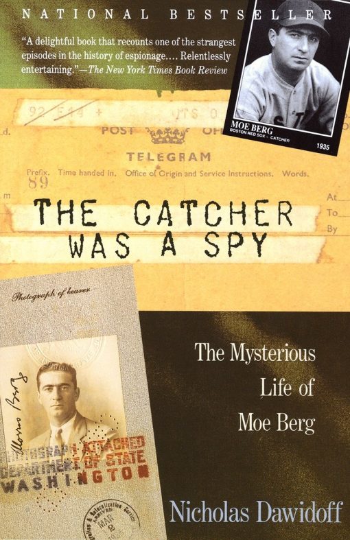 The Mysterious Life of Moe Berg: The Catcher Was a Spy