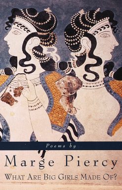 What Are Big Girls Made Of?: Poems (ALA Notable Books for Adults)