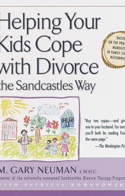Helping Your Kids Cope with Divorce the Sandcastles Way: Based on the Program Mandated in Family Courts Nationwide