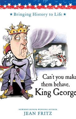 Can't You Make Them Behave, King George?
