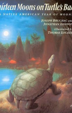 Thirteen Moons on Turtle's Back: A Native American Year of Moons