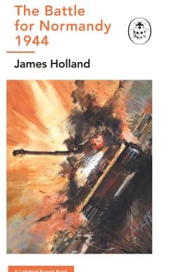 The Battle for Normandy, 1944: (WW2 #9)