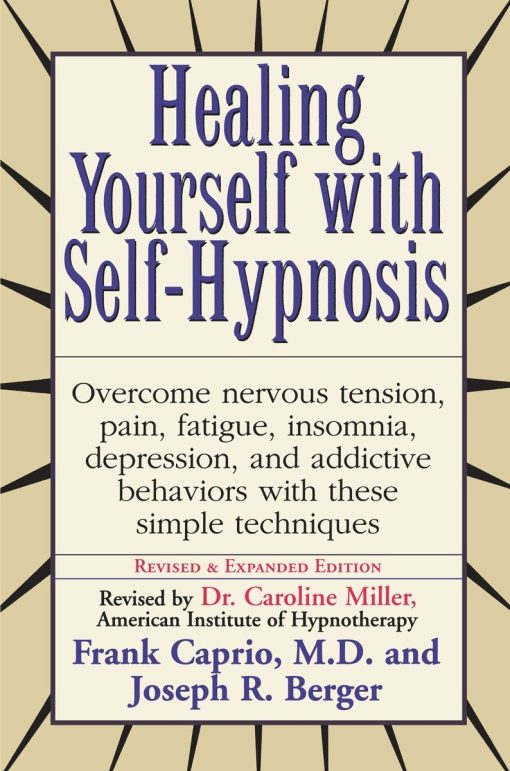 Overcome Nervous Tension Pain Fatigue Insomnia Depression Addictive Behaviors w/: Healing Yourself with Self-Hypnosis