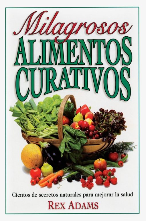 Milagrosos Alimentos Curativos: