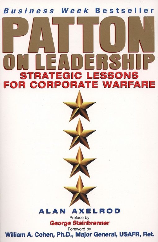 Patton on Leadership: Strategic Lessons for Corporate Warfare