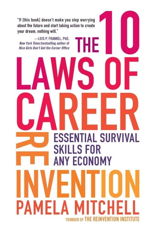 Essential Survival Skills for Any Economy: The 10 Laws of Career Reinvention