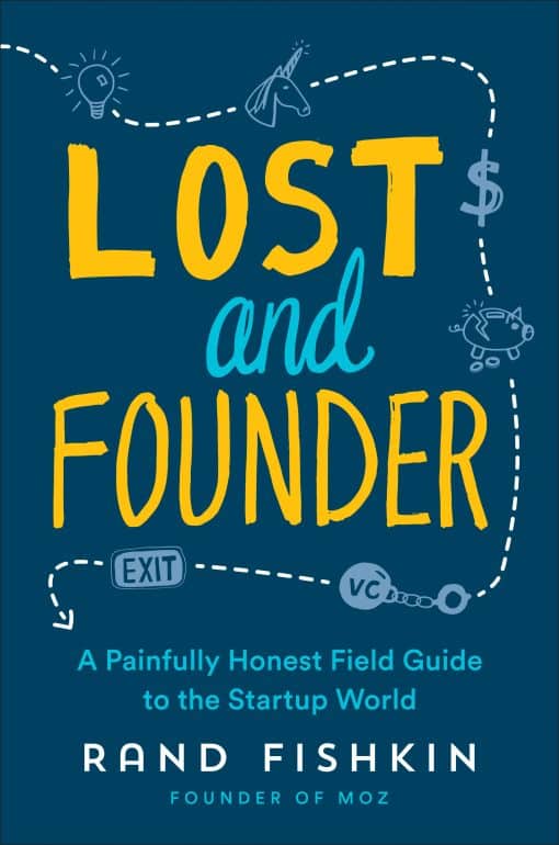 A Painfully Honest Field Guide to the Startup World: Lost and Founder