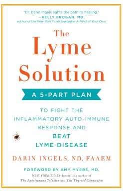 A 5-Part Plan to Fight the Inflammatory Auto-Immune Response and Beat Lyme Disease: The Lyme Solution