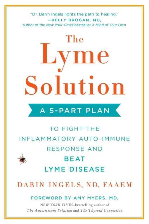 A 5-Part Plan to Fight the Inflammatory Auto-Immune Response and Beat Lyme Disease: The Lyme Solution