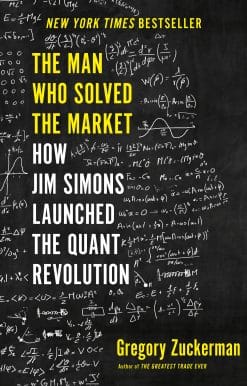 The Man Who Solved the Market: How Jim  Simons Launched the Quant Revolution