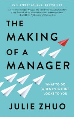 The Making of a Manager: What to Do When Everyone Looks to You