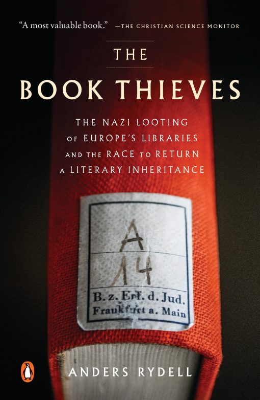 The Book Thieves: The Nazi Looting of Europe's Libraries and the Race to Return a Literary Inheritance