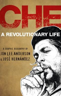Che: A Revolutionary Life