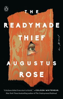 The Readymade Thief: A Novel