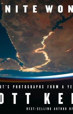 Infinite Wonder: An Astronaut's Photographs from a Year in Space