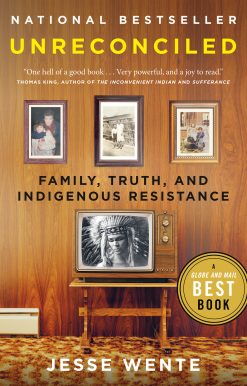 Unreconciled: Family, Truth, and Indigenous Resistance
