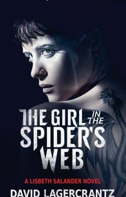 The Girl in the Spider's Web (Movie Tie-In): A Lisbeth Salander Novel, continuing Stieg Larsson's Millennium Series