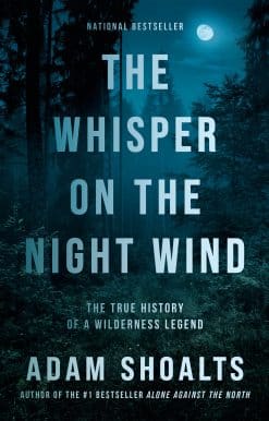 The True History of a Wilderness Legend: The Whisper on the Night Wind