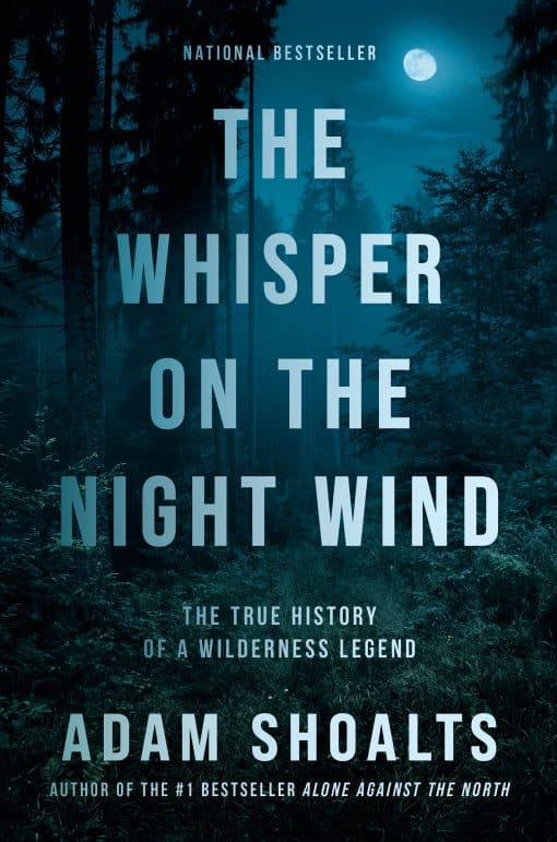The True History of a Wilderness Legend: The Whisper on the Night Wind