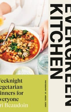 Evergreen Kitchen: Weeknight Vegetarian Dinners for Everyone