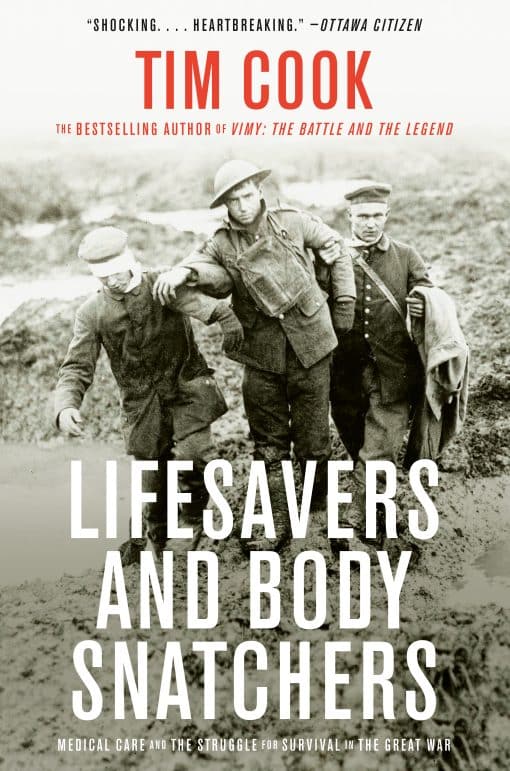 Lifesavers and Body Snatchers: Medical Care and the Struggle for Survival in the Great War