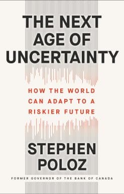 The Next Age of Uncertainty: How the World Can Adapt to a Riskier Future