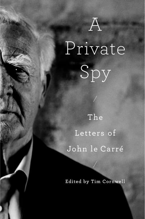 A Private Spy: The Letters of John le Carré