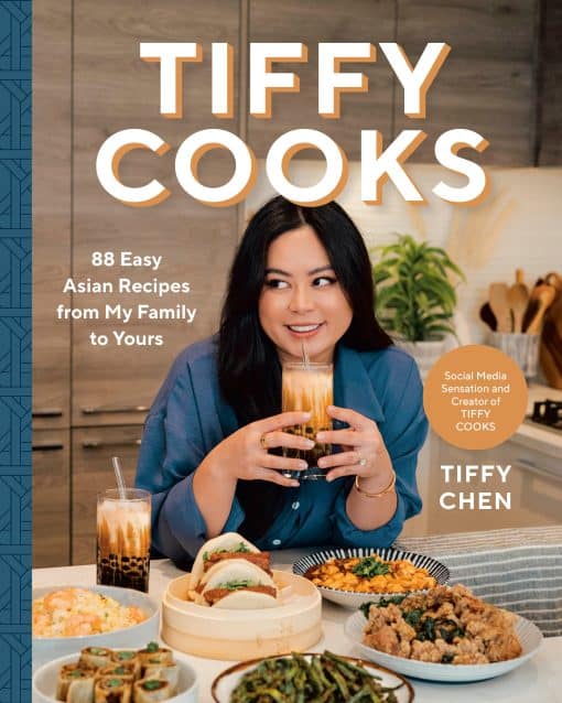 Tiffy Cooks: 88 Easy Asian Recipes from My Family to Yours