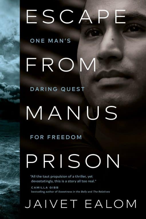 Escape from Manus Prison: One Man's Daring Quest for Freedom