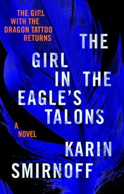 The Girl in the Eagle's Talons: A Lisbeth Salander Novel
