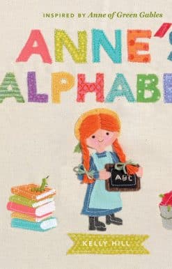 Inspired by Anne of Green Gables: Anne's Alphabet
