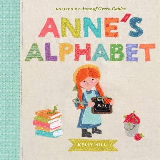 Inspired by Anne of Green Gables: Anne's Alphabet
