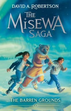 The Barren Grounds: The Misewa Saga, Book One