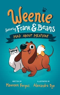 Mad About Meatloaf (Weenie Featuring Frank and Beans Book #1)